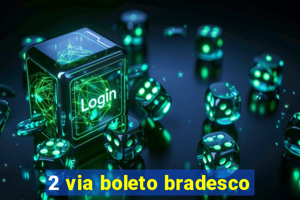 2 via boleto bradesco